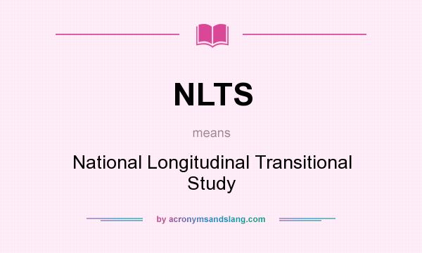 What does NLTS mean? It stands for National Longitudinal Transitional Study