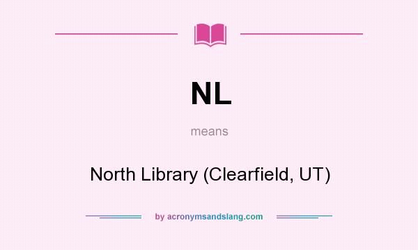 What does NL mean? It stands for North Library (Clearfield, UT)