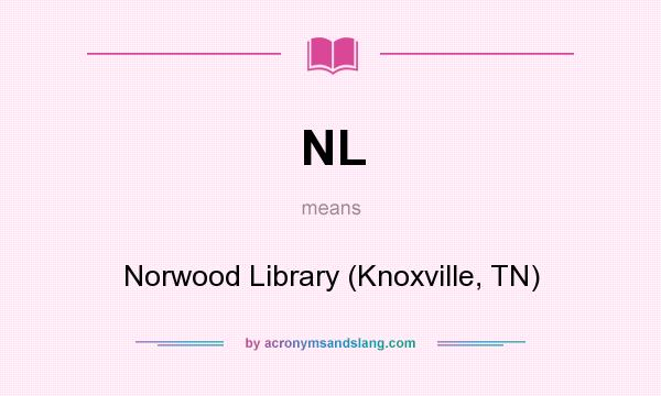 What does NL mean? It stands for Norwood Library (Knoxville, TN)
