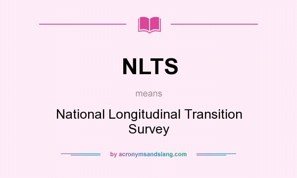 What does NLTS mean? It stands for National Longitudinal Transition Survey