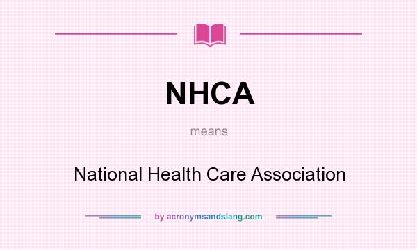 What does NHCA mean? It stands for National Health Care Association