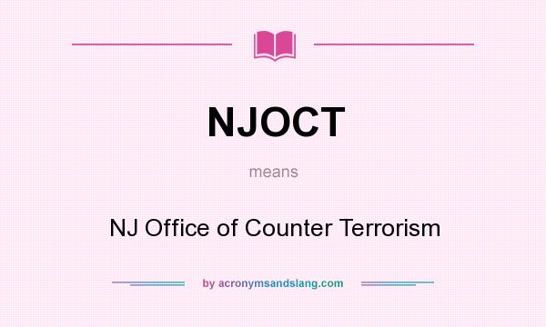 What does NJOCT mean? It stands for NJ Office of Counter Terrorism