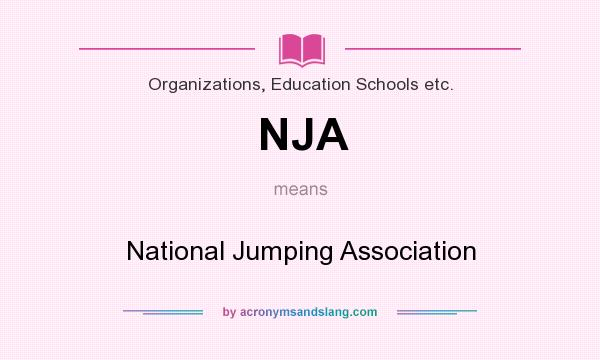 What does NJA mean? It stands for National Jumping Association