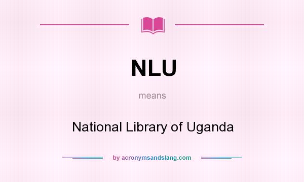 What does NLU mean? It stands for National Library of Uganda