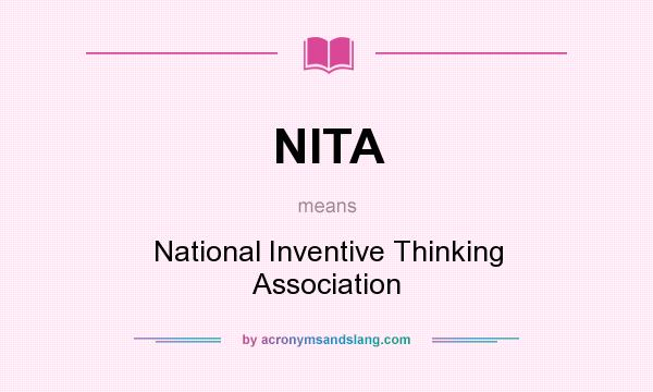 What does NITA mean? It stands for National Inventive Thinking Association