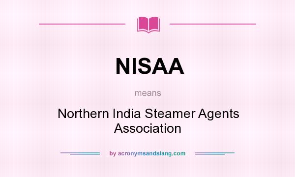 What does NISAA mean? It stands for Northern India Steamer Agents Association