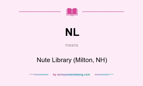 What does NL mean? It stands for Nute Library (Milton, NH)