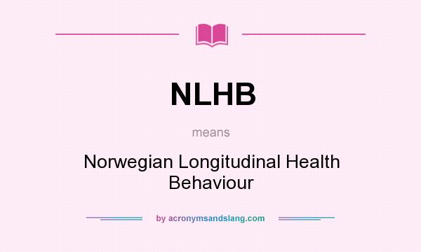 What does NLHB mean? It stands for Norwegian Longitudinal Health Behaviour