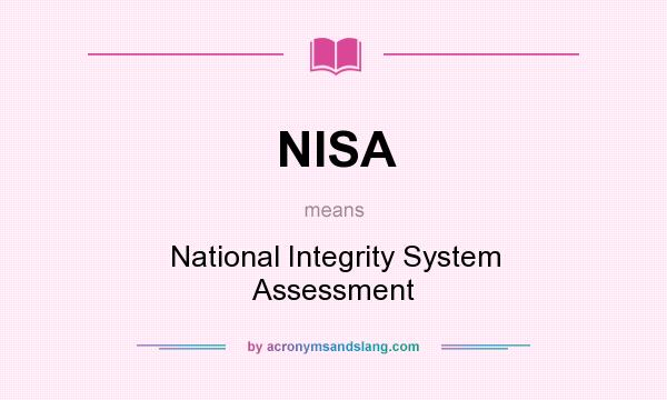 What does NISA mean? It stands for National Integrity System Assessment
