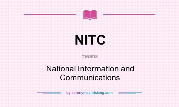 What does NITC mean? It stands for National Information and Communications