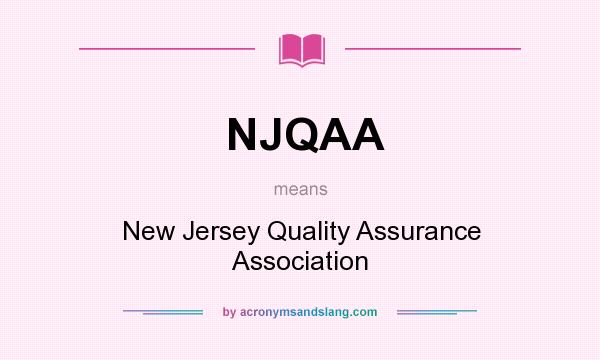 What does NJQAA mean? It stands for New Jersey Quality Assurance Association