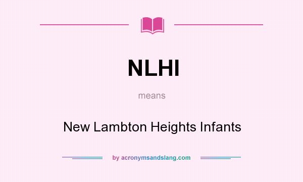 What does NLHI mean? It stands for New Lambton Heights Infants