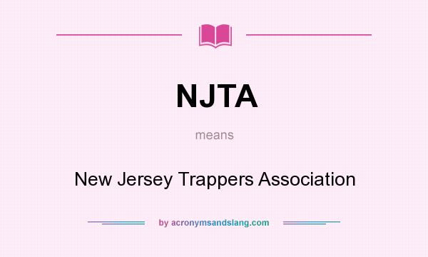 What does NJTA mean? It stands for New Jersey Trappers Association