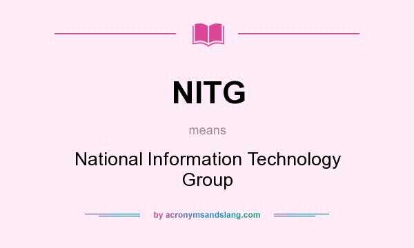 What does NITG mean? It stands for National Information Technology Group