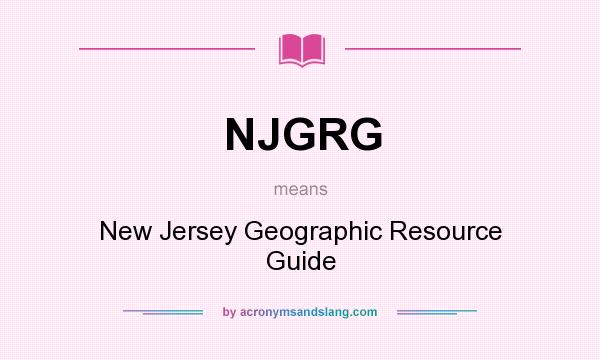 What does NJGRG mean? It stands for New Jersey Geographic Resource Guide
