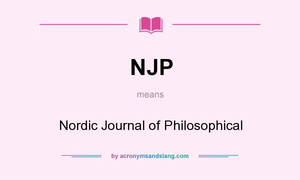 What does NJP mean? It stands for Nordic Journal of Philosophical
