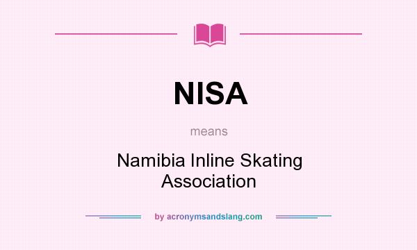 What does NISA mean? It stands for Namibia Inline Skating Association