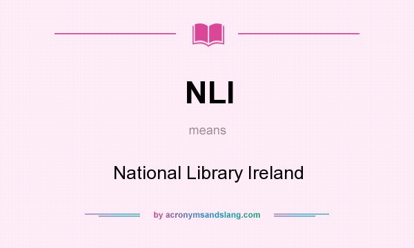 What does NLI mean? It stands for National Library Ireland