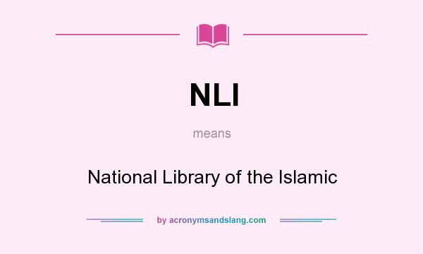 What does NLI mean? It stands for National Library of the Islamic
