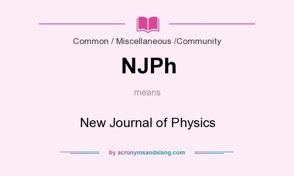 What does NJPh mean? It stands for New Journal of Physics