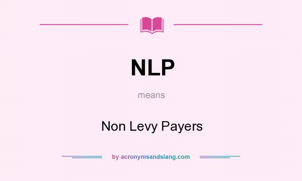 What does NLP mean? It stands for Non Levy Payers
