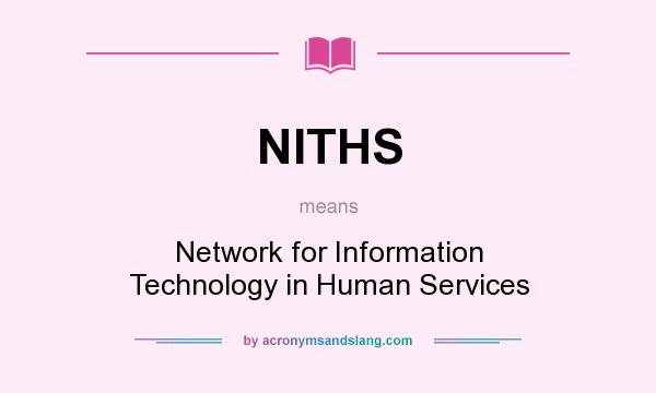 What does NITHS mean? It stands for Network for Information Technology in Human Services