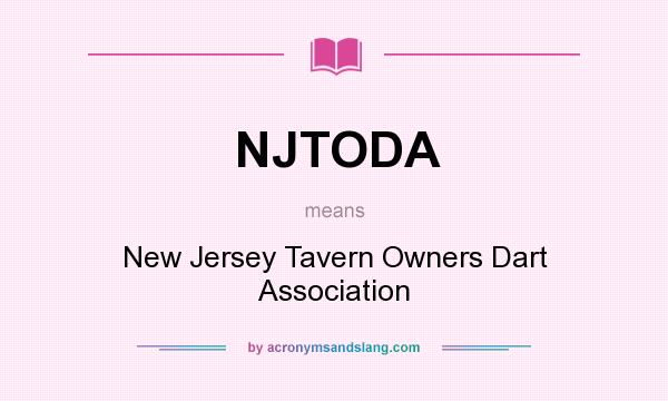 What does NJTODA mean? It stands for New Jersey Tavern Owners Dart Association
