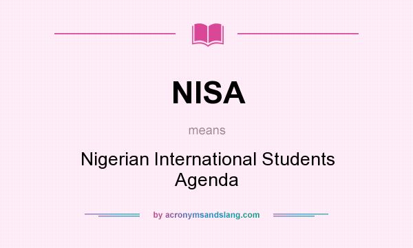 What does NISA mean? It stands for Nigerian International Students Agenda