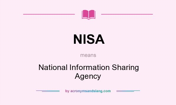 What does NISA mean? It stands for National Information Sharing Agency
