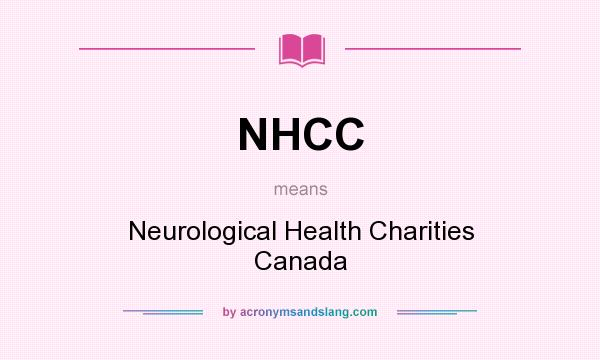 What does NHCC mean? It stands for Neurological Health Charities Canada