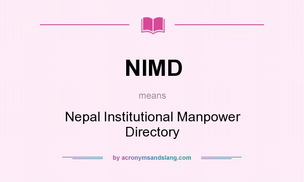 What does NIMD mean? It stands for Nepal Institutional Manpower Directory
