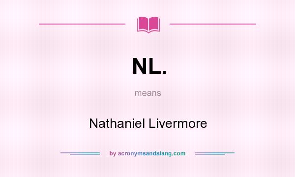 What does NL. mean? It stands for Nathaniel Livermore
