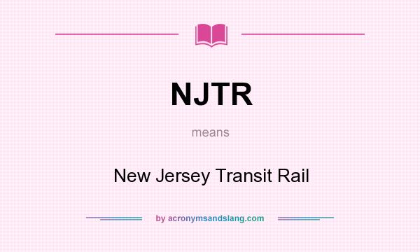 What does NJTR mean? It stands for New Jersey Transit Rail