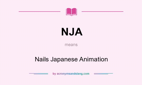 What does NJA mean? It stands for Nails Japanese Animation