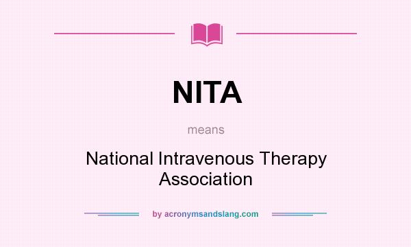 What does NITA mean? It stands for National Intravenous Therapy Association