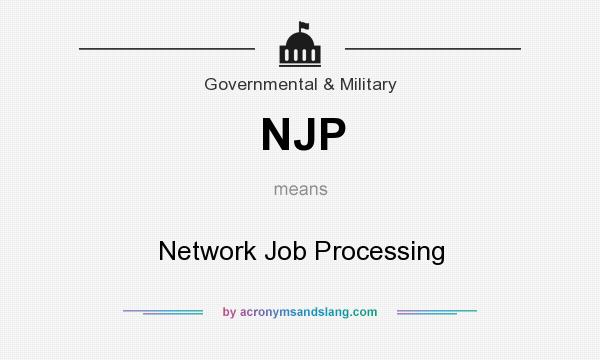What does NJP mean? It stands for Network Job Processing