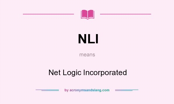 What does NLI mean? It stands for Net Logic Incorporated