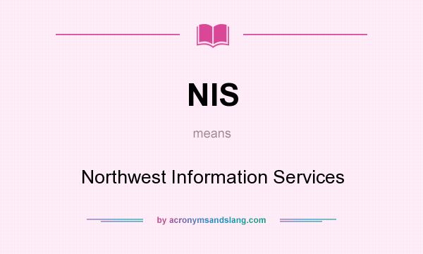 What does NIS mean? It stands for Northwest Information Services