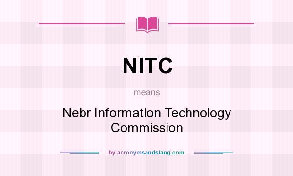 What does NITC mean? It stands for Nebr Information Technology Commission