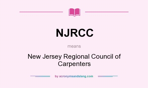 What does NJRCC mean? It stands for New Jersey Regional Council of Carpenters