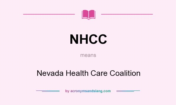 What does NHCC mean? It stands for Nevada Health Care Coalition