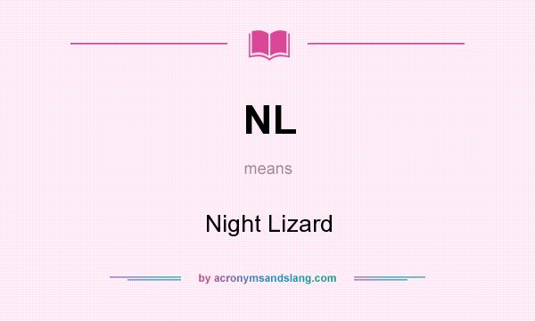 What does NL mean? It stands for Night Lizard