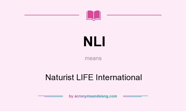 What does NLI mean? It stands for Naturist LIFE International