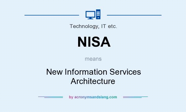 What does NISA mean? It stands for New Information Services Architecture