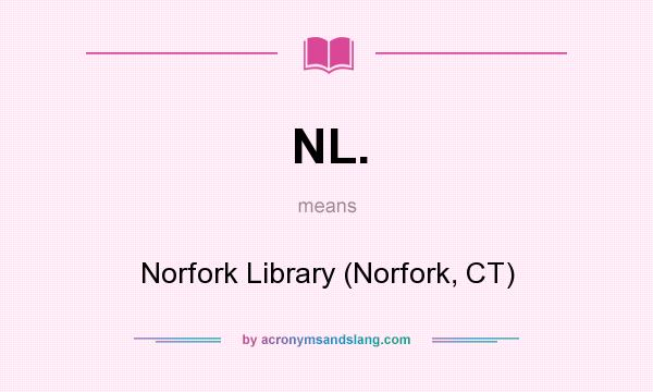 What does NL. mean? It stands for Norfork Library (Norfork, CT)