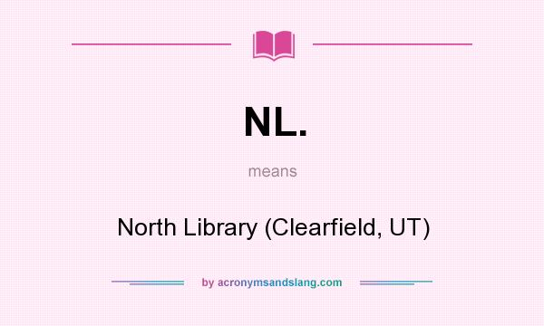 What does NL. mean? It stands for North Library (Clearfield, UT)