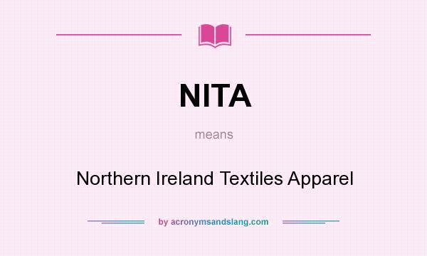 What does NITA mean? It stands for Northern Ireland Textiles Apparel