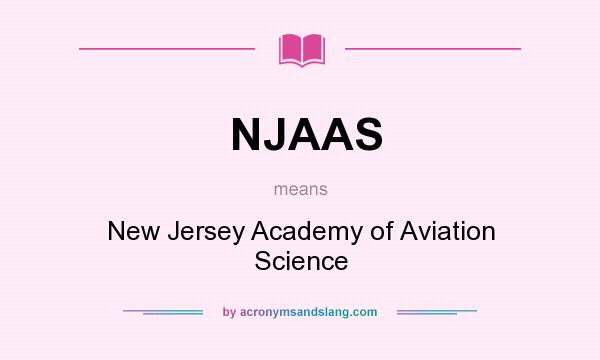 What does NJAAS mean? It stands for New Jersey Academy of Aviation Science