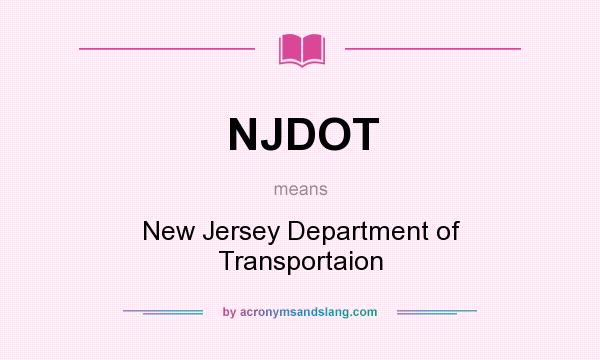 What does NJDOT mean? It stands for New Jersey Department of Transportaion