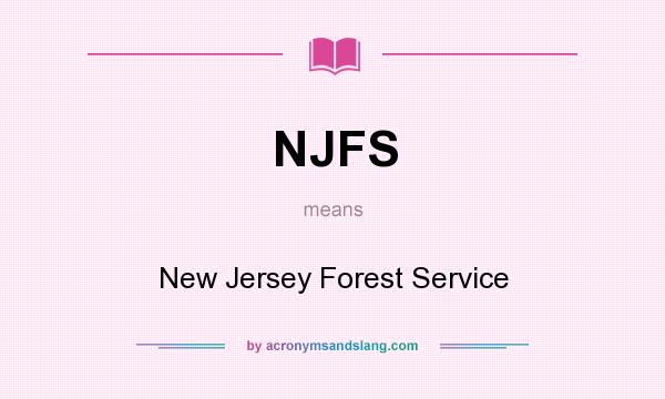 What does NJFS mean? It stands for New Jersey Forest Service